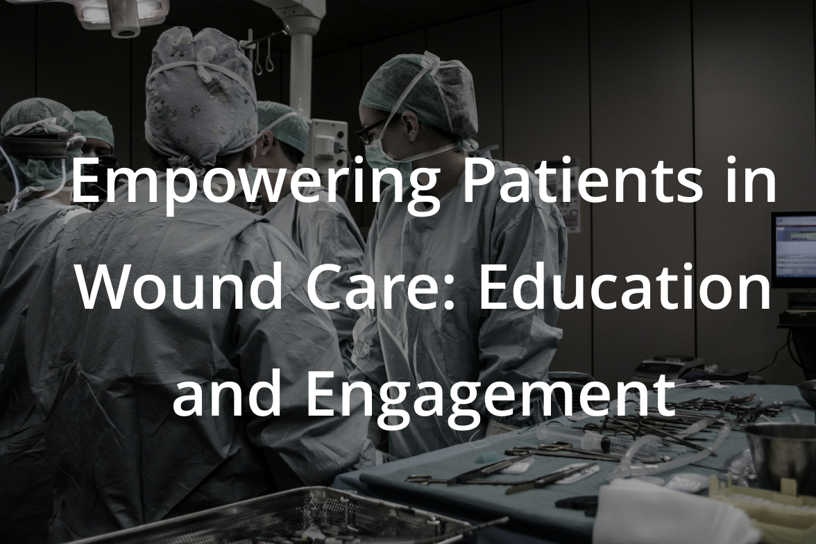 Empowering Patients in Wound Care: Education and Engagement